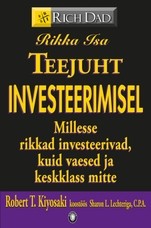 Rikka Isa teejuht investeerimisel. Millesse rikkad investeerivad, kuid vaesed ja keskklass mitte?