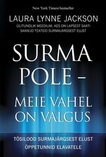 Surma pole – meie vahel on valgus