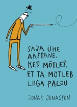 Saja ühe aastane, kes mõtles, et ta mõtleb liiga palju
