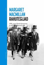 Rahutegijad. 1919. aasta Pariisi konverents ja selle katse lõpetada sõda