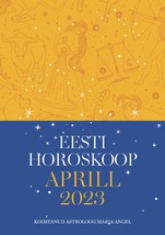 Eesti horoskoop. Aprill 2023