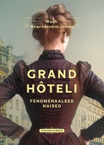 Grand Hôteli fenomenaalsed naised. Stockholmi pärlid