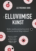 Elluviimise kunst. Kuidas maailma parimad investorid eksivad ja teenivad ikkagi miljoneid