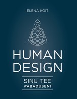 Human Design - sinu tee vabaduseni