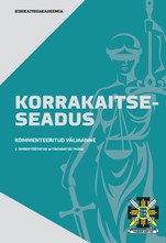 Korrakaitseseadus. Kommenteeritud väljaanne. 2. ümbertöötatud ja täiendatud trükk