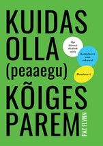 Kuidas olla (peaaegu) kõiges parem