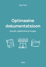 Optimaalne dokumentatsioon. Kasulik, ajakohane ja mugav