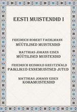 Eesti muistendid I. Müütilised muistendid. Kohamuistendid. Paiklikud ennemuistsed jutud