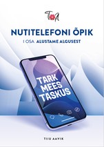 Nutitelefoni õpik TARK MEES TASKUS I osa Alustame algusest