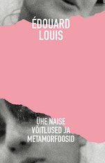 Ühe naise võitlused ja metamorfoosid