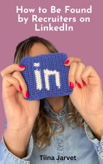 How to be Found by Recruiters on LinkedIn