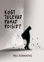 Kust tulevad pahad poisid?